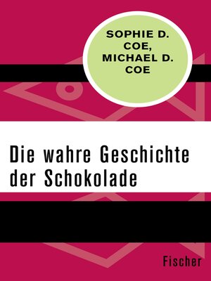 cover image of Die wahre Geschichte der Schokolade